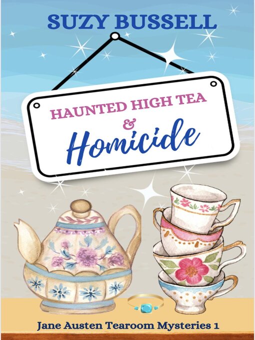 Title details for Haunted High Tea and Homicide by Suzy Bussell - Available